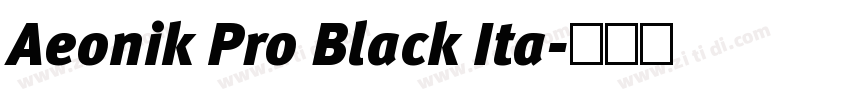 Aeonik Pro Black Ita字体转换 Aeonik Pro Black Ita字体转换